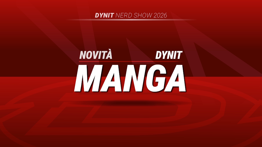 Dynit: gli annunci manga e anime dal Nerd Show 2026